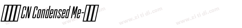 有愛鋭方 CN Condensed Me字体转换
